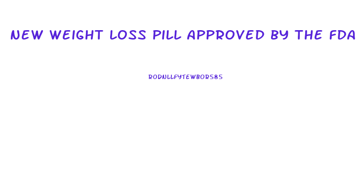 New Weight Loss Pill Approved By The Fda