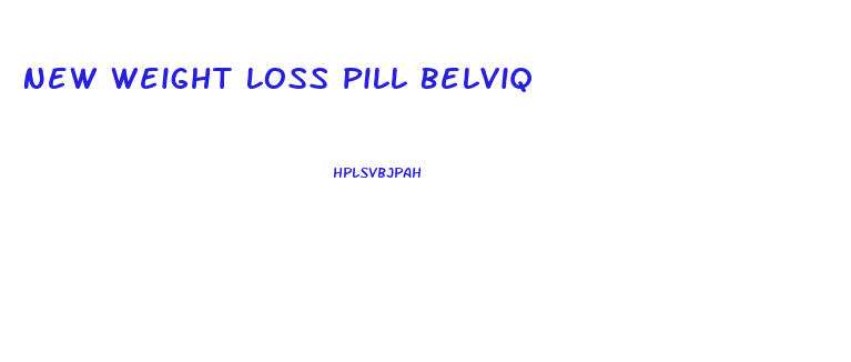 New Weight Loss Pill Belviq