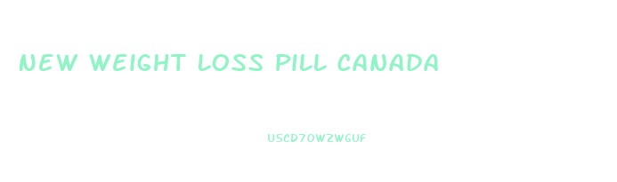 New Weight Loss Pill Canada