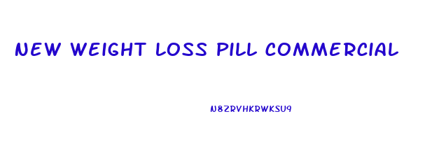 New Weight Loss Pill Commercial