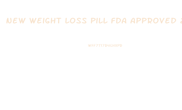 New Weight Loss Pill Fda Approved 2024