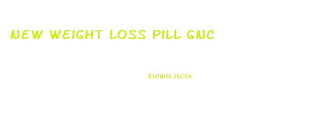 New Weight Loss Pill Gnc
