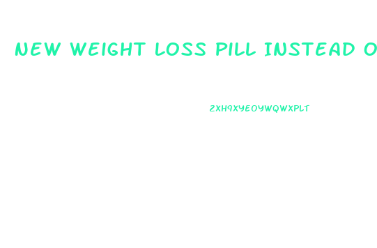 New Weight Loss Pill Instead Of Surgery