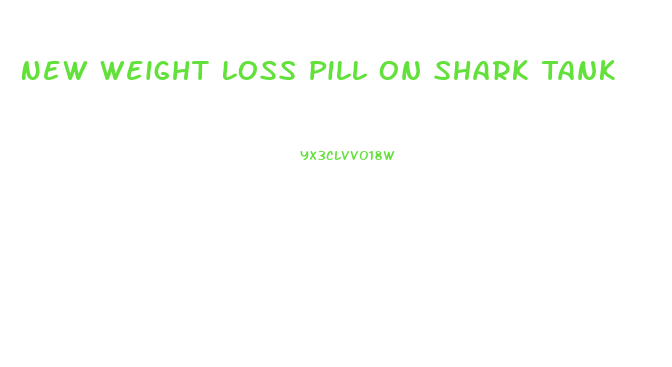 New Weight Loss Pill On Shark Tank