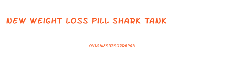 New Weight Loss Pill Shark Tank