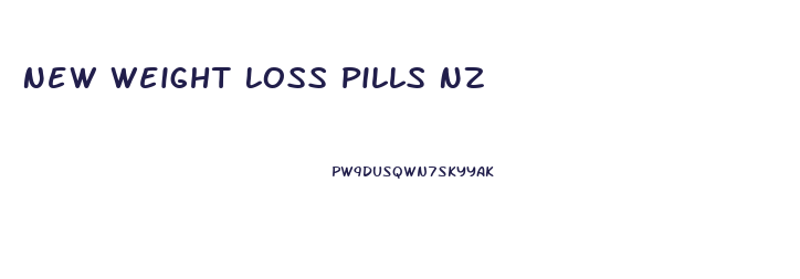 New Weight Loss Pills Nz