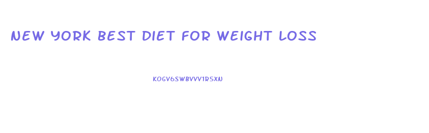 New York Best Diet For Weight Loss