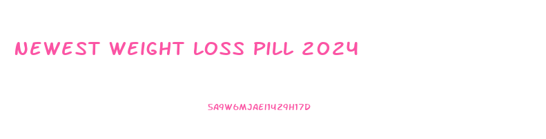 Newest Weight Loss Pill 2024