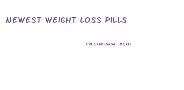 Newest Weight Loss Pills