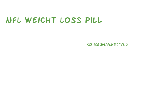 Nfl Weight Loss Pill