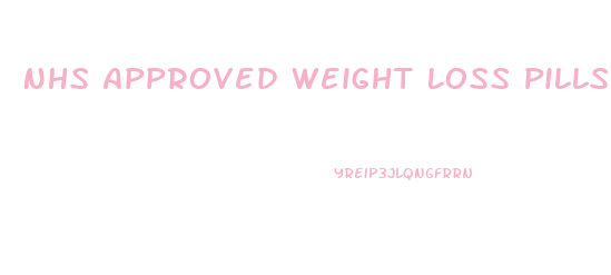 Nhs Approved Weight Loss Pills