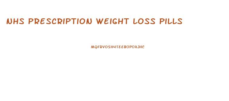 Nhs Prescription Weight Loss Pills