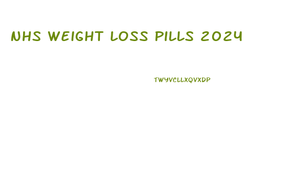 Nhs Weight Loss Pills 2024