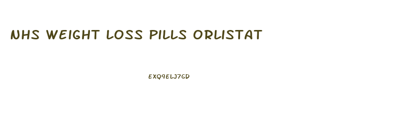 Nhs Weight Loss Pills Orlistat