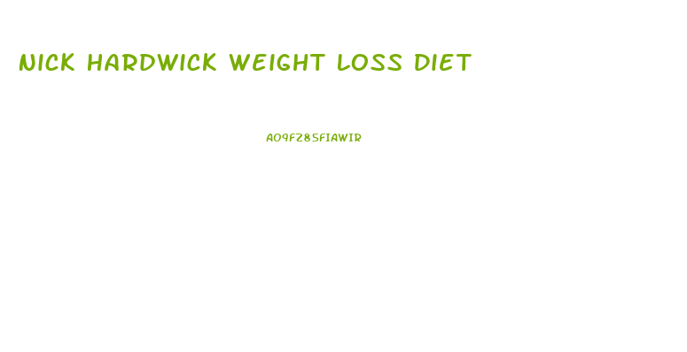 Nick Hardwick Weight Loss Diet