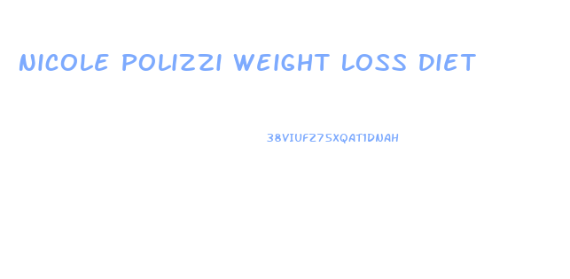 Nicole Polizzi Weight Loss Diet