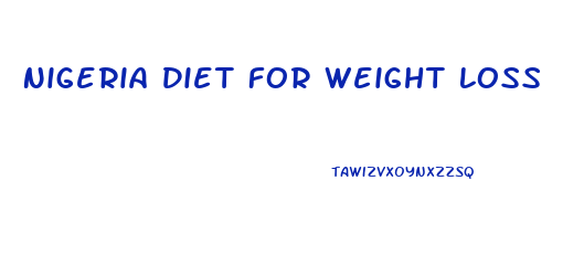 Nigeria Diet For Weight Loss