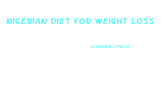 Nigerian Diet For Weight Loss