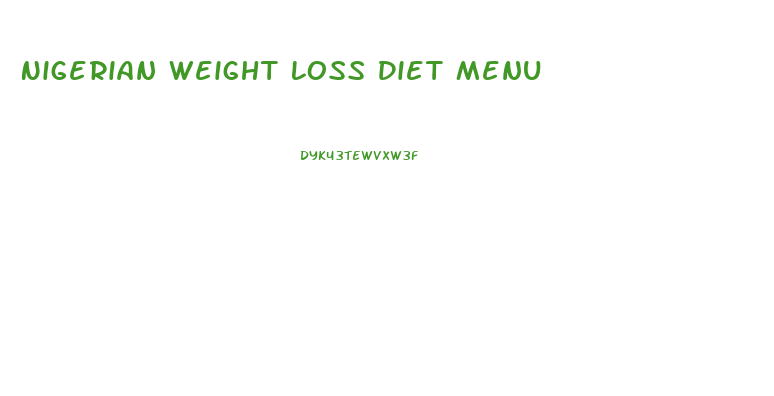 Nigerian Weight Loss Diet Menu