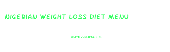 Nigerian Weight Loss Diet Menu