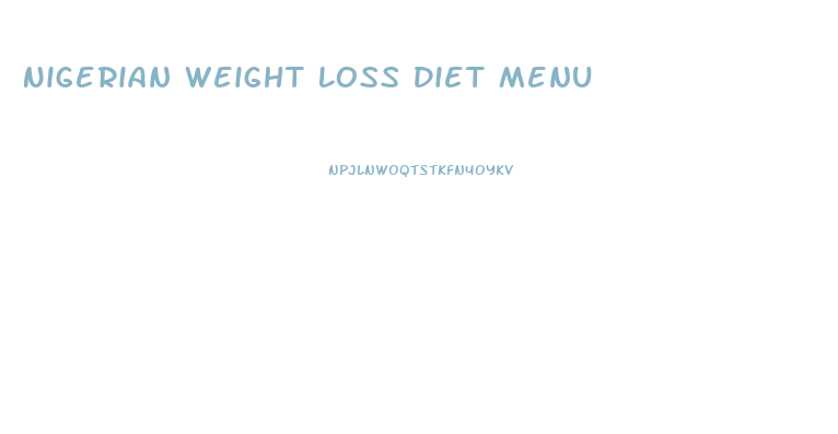 Nigerian Weight Loss Diet Menu