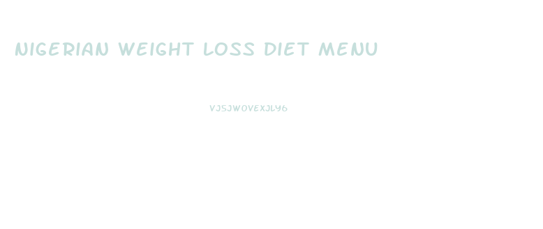 Nigerian Weight Loss Diet Menu