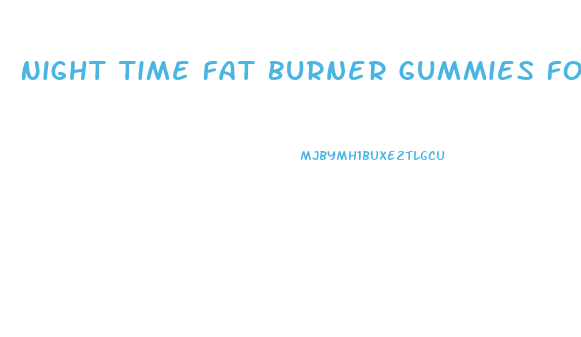 Night Time Fat Burner Gummies For Weight Loss