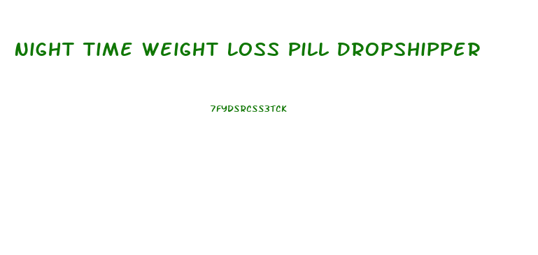 Night Time Weight Loss Pill Dropshipper