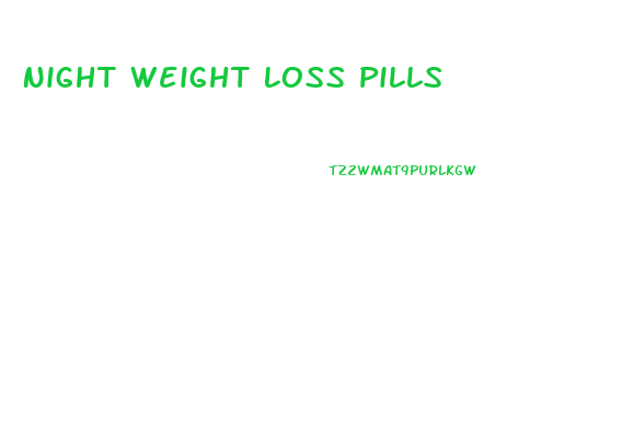 Night Weight Loss Pills