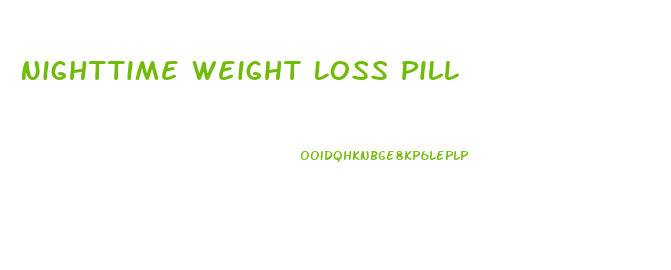 Nighttime Weight Loss Pill