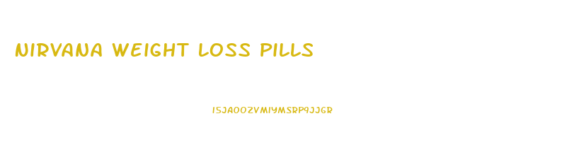 Nirvana Weight Loss Pills