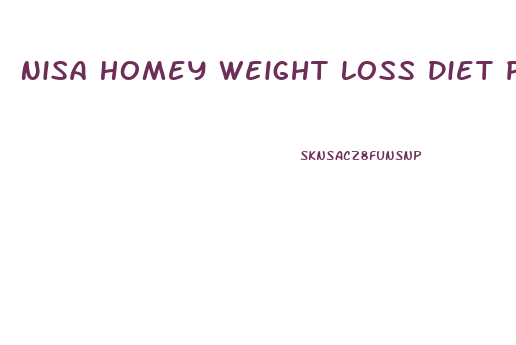 Nisa Homey Weight Loss Diet Plan