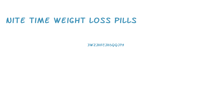 Nite Time Weight Loss Pills