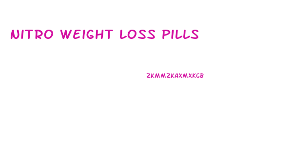 Nitro Weight Loss Pills