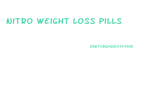 Nitro Weight Loss Pills