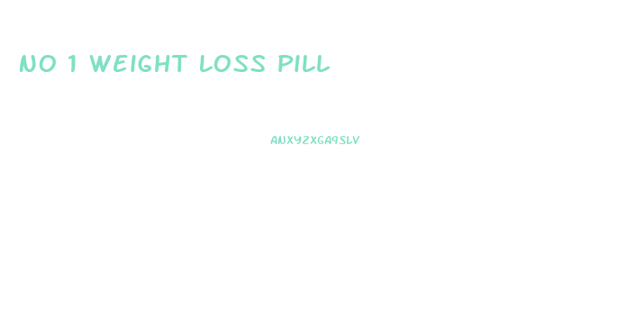 No 1 Weight Loss Pill