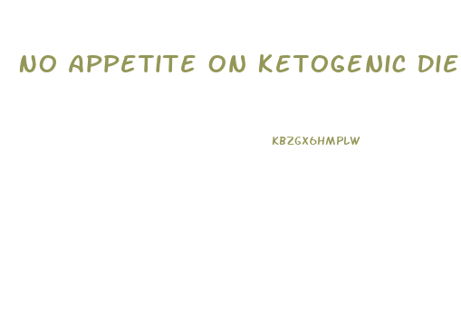 No Appetite On Ketogenic Diet Weight Loss