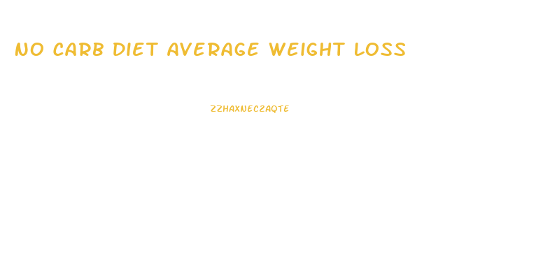 No Carb Diet Average Weight Loss