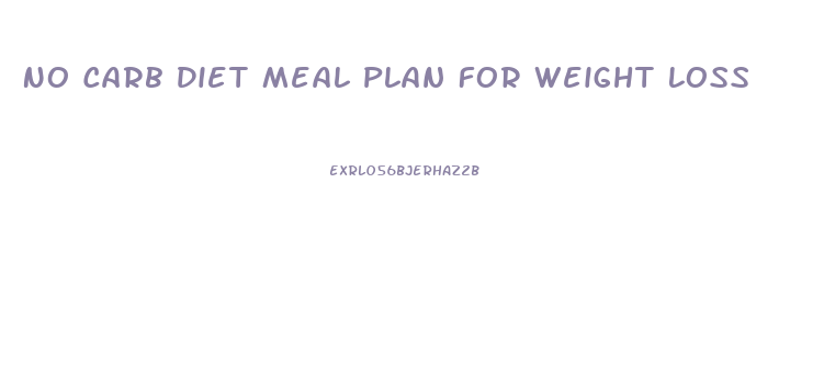 No Carb Diet Meal Plan For Weight Loss