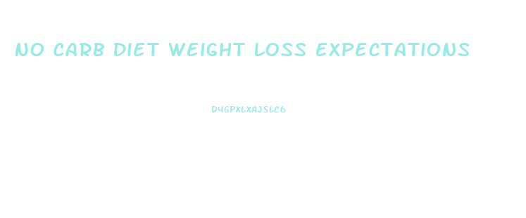 No Carb Diet Weight Loss Expectations