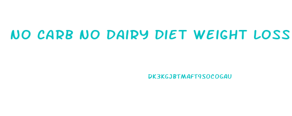 No Carb No Dairy Diet Weight Loss