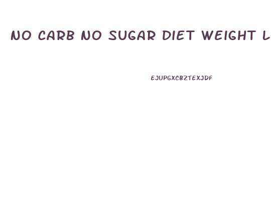 No Carb No Sugar Diet Weight Loss