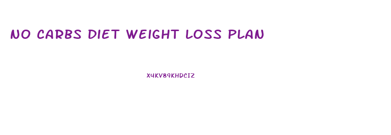 No Carbs Diet Weight Loss Plan