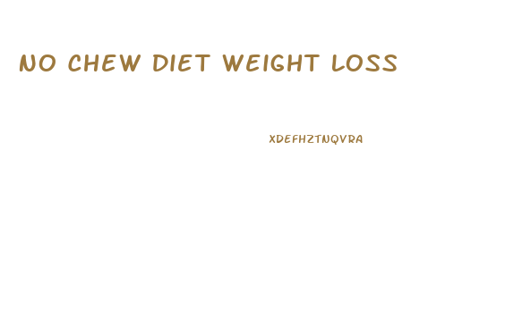 No Chew Diet Weight Loss