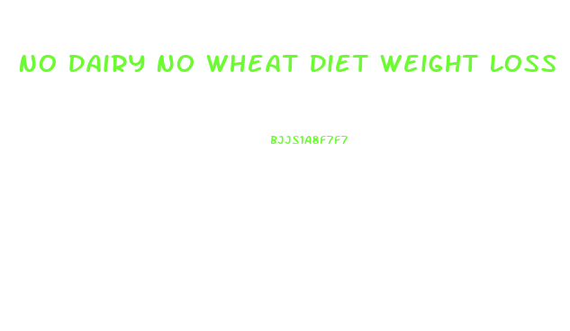 No Dairy No Wheat Diet Weight Loss