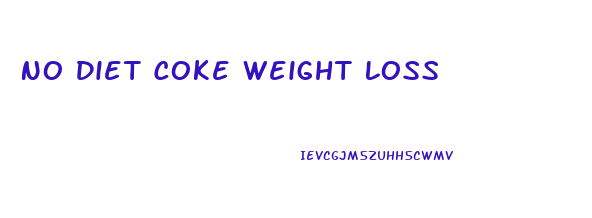 No Diet Coke Weight Loss