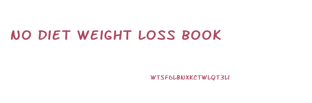 No Diet Weight Loss Book