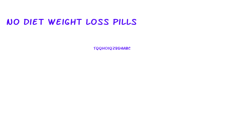 No Diet Weight Loss Pills