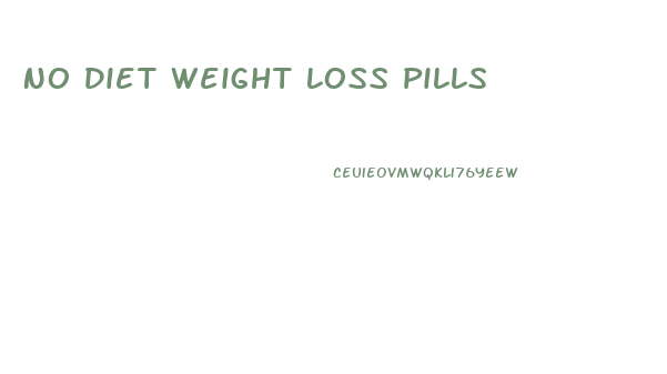 No Diet Weight Loss Pills