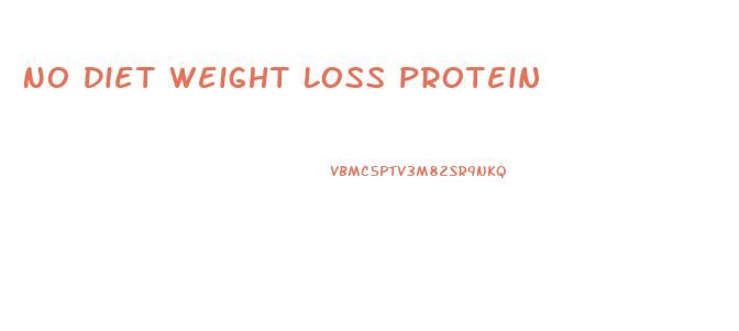 No Diet Weight Loss Protein